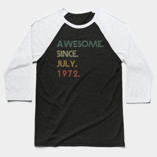 Awesome Since July 1972 Baseball T-Shirt